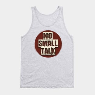 No Small Talk | Tee, Sweatshirt Or Tank | Gift Idea, no small talk please, introvert shirt, introverted, no small talk, hate small talk Tank Top